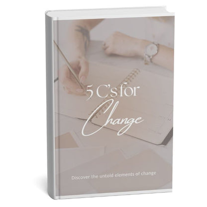 5 C’s for Change – Master Personal Growth & Embrace Transformation | Instant PDF Download