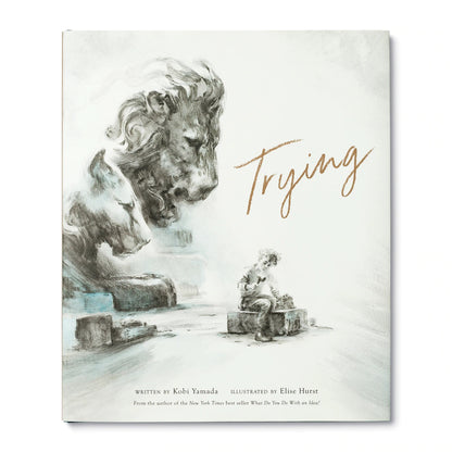 "Trying" by Kobi Yamada – Embrace the Art of Perseverance - The Grateful Collective