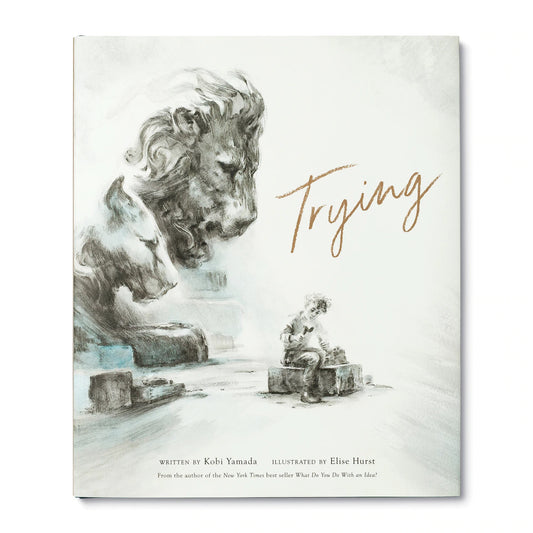 "Trying" by Kobi Yamada – Embrace the Art of Perseverance - The Grateful Collective